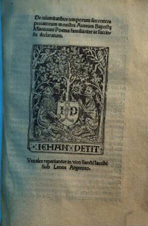 De calamitatibus temporum seu contra peccatorum monstra Aureum Baptiste Mantuani Poema