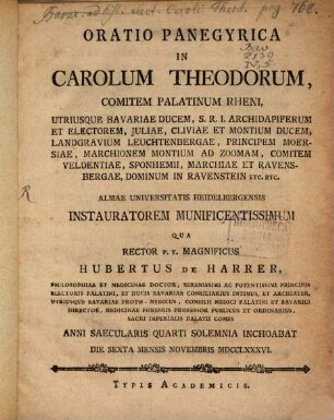 Oratio Panegyrica In Carolum Theodorum, Comitem Palatinum Rheni, ... Almae Universitatis Heidelbergensis Instauratorem Munificentissimum