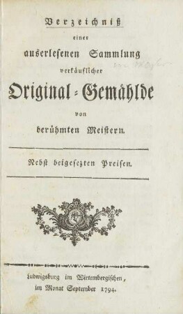 Verzeichniß einer auserlesenen Sammlung verkäuflicher Original-Gemählde von berühmten Meistern