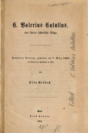 C. Valerius Catullus, eine literar.-histor. Skizze : Populärer Vortr., geh. am 7. März 1863