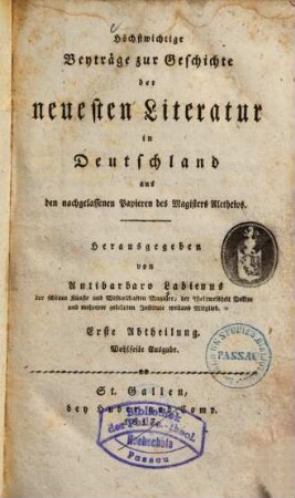 Höchstwichtige Beyträge zur Geschichte der neuesten Literatur in Deutschland : aus den nachgelassenen Papieren des Magisters Aletheios, 1
