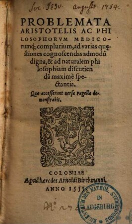 Problemata Aristotelis ac philosophorum medicorumque complurium, ad varias questiones cognoscendas admodum digna, et ad naturalem philosophiam discutiendam maxime spectantia