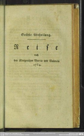 Sechste Abtheilung. Reise nach den Königreichen Murcia und Valencia 1764