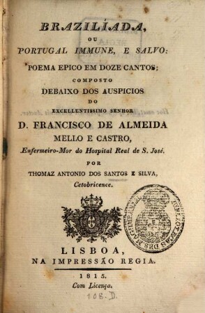 Braziliada, ou Portugal immune e salvo : Poema Epico em doze Cantos