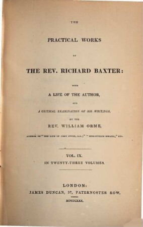 The practical works of the Rev. Richard Baxter : with a life of the author, and a critical examination of his writings ; in twenty-three volumes. 9
