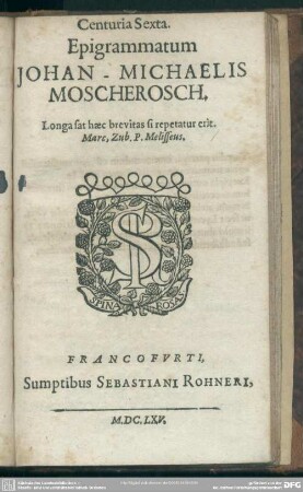 Centuria Sexta Epigrammatum Johan - Michaelis Moscherosch