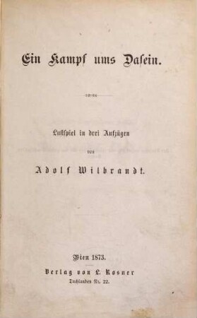 Ein Kampf ums Dasein : Lustspiel in drei Aufzügen