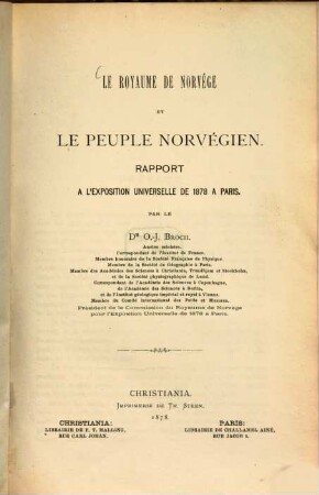 Le royaume de Norvége et le peuple norvégien : rapport à l'Exposition Universelle de 1878 à Paris
