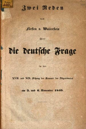 Zwei Reden des Fürsten v. Wallerstein über die deutsche Frage in der XVII. und XIX. Sitzung der Kammer der Abgeordneten am 3. und 6. November 1849