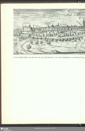 Die Stadt Halle von Westen im 16. Jahrhundert. Aus dem Städtebuch von Braun-Hogenberg