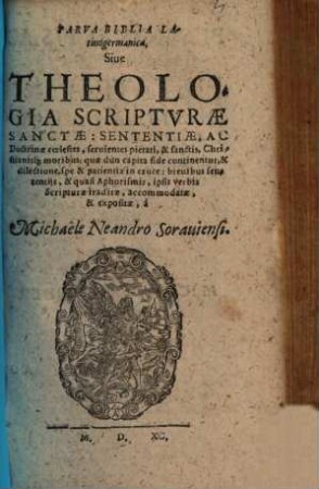 Parva Biblia Latinogermanica, Sive Theologia Scripturae Sanctae : Sententiae, Ac Doctrinae coelestes, servientes pietati, & sanctis, Christianisq[ue] moribus ...