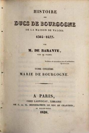 Histoire des ducs de Bourgogne de la maison de Valois : 1364 - 1477, 11 : Marie de Bourgogne ; [1]