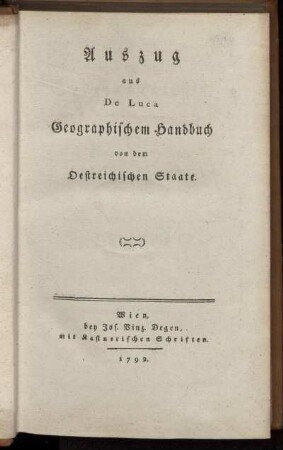 Auszug aus De Luca Geographischem Handbuch von dem Oestreichischen Staate