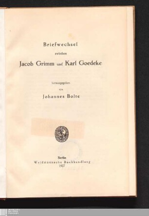 Briefwechsel zwischen Jacob Grimm und Karl Goedeke