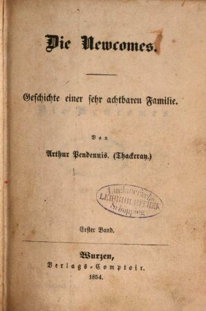 Die Newcomes : Geschichte einer sehr achtbaren Familie. 1