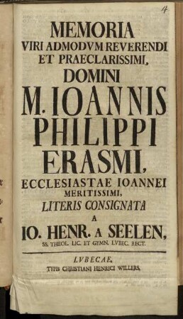 Memoria Viri Admodum Reverendi Et Praeclarissimi ... M. Joannis Philippi Erasmi, Ecclesiastae Ioannei Meritissimi, Literis Consignata