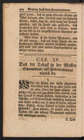Cap. XV. Daß der Toback in der Wasser-Schwindsucht und Fiebern überaus nützlich sey.