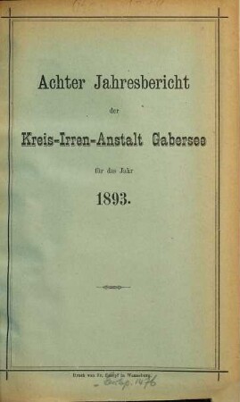 Jahresbericht der Kreis-Irrenanstalt Gabersee. 8. 1893