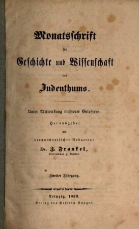 Monatsschrift für Geschichte und Wissenschaft des Judentums. 2. 1853