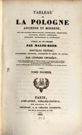 Tableau de la Pologne ancienne et moderne : sous les rapports géographiques, statistiques, géologiques, politiques, moraux, historiques, législatifs, scientifiques et littéraires, 1