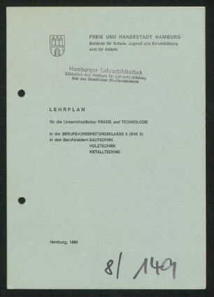 Lehrplan für die Unterrichtsfächer Praxis und Technologie in der Berufsvorbereitungsklasse 8 (BVK 8) in den Berufsfeldern Bautechnik, Holztechnik, Metalltechnik