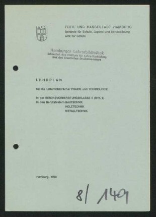 Lehrplan für die Unterrichtsfächer Praxis und Technologie in der Berufsvorbereitungsklasse 8 (BVK 8) in den Berufsfeldern Bautechnik, Holztechnik, Metalltechnik