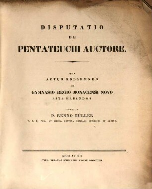 Disputatio de pentateuchi auctore : Qua actus follemnes in gymnasio regio Manac. novo rite habendos indicit (Benno Müller)