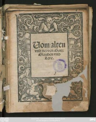 Uom alten || vnd newen Gott:|| Glauben vnd || Lere.||
