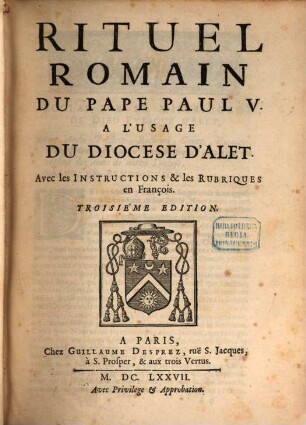 Rituel Romain Du Pape Paul V. À L'Usage Du Diocese D'Alet : Avec les Instructions & les Rubriques en François. [1]