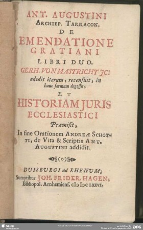 Ant. Augustini Archiep. Tarracon. De Emendatione Gratiani Libri Duo