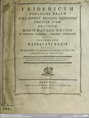 Fridericum Porussiae Regem Iura Imperii Romani Fortiter Tueri Oratione Regis Natali LXVIII In Gymnasii Joachimici Auditorio Patentiore Dcita Demonstravit ...