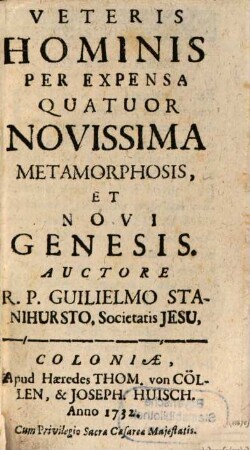 Veteris Hominis Per Expensa Quatuor Novissima Metamorphosis, Et Novi Genesis