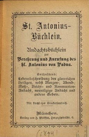 St. Antonius-Büchlein : Andachtsbüchlein zur Verehrung und Anrufung des heiligen. Antonius von Padua