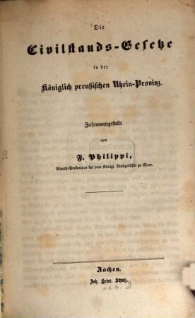 Die Civilstands-Gesetze in der königlich preußischen Rhein-Provinz