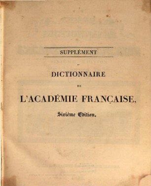 Dictionnaire de l'Académie Française. [3], Supplement
