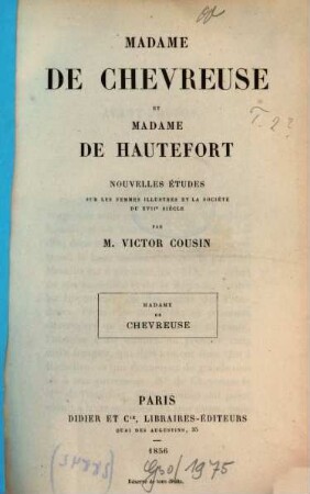 Madame de Chevreuse et Madame de Hautefort : nouvelles études sur les femmes illustres et la société du XVIIe siècle, 1