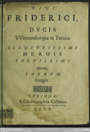Divi Friderici ducis Wirttembergiae mem[oriae] sacrum sempit[ernae]