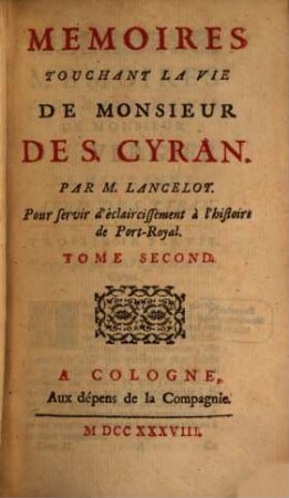 Memoires Touchant La Vie De Monsieur De S. Cyran : Pour servir d'éclaircissement à l'histoire de Port-Royal, 2