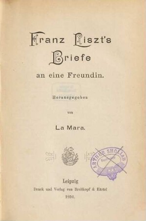 Franz Liszt's Briefe, 3. Briefe an eine Freundin