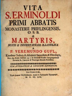 Vita S. Erminoldi Prima Abbatis Monasterii Priflingensis, O.S.B. & Martyris, Notis & Dissertatione Illustrata