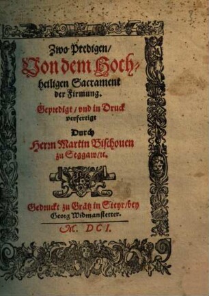 Zwo Predigen, Von dem Hochheiligen Sacrament der Firmung