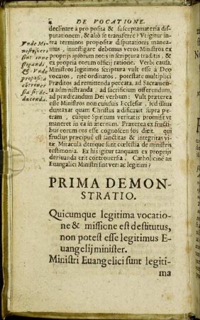 Prima Demonstratio. Quicumque legitima vocatione & missione est destitutus, non potest esse legitimus Evangelij minister.