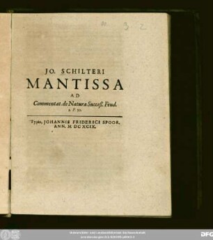 Jo. Schilteri Mantissa Ad Commentat. de Natura Succeß. Feud. 2. F. 50.