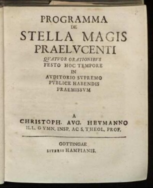 Programma De Stella Magis Praelvcenti : Qvatvor Orationibvs Festo Hoc Tempore In Avditorio Svpremo Pvblice Habendis Praemissvm