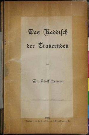 Das Kaddisch der Trauernden / von Dr. Adolf Kurrein