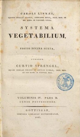 Caroli Linnaei, Equitis Stellae Polaris ... Prof. ... In Univers. Upsal. Systema Vegetabilium. 4,2, Curae posteriores