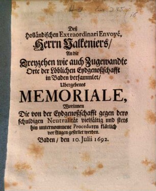 Deß ... Herrn Valkeniers an die dreyzehn wie auch zugewandte Orte der Löblichen Eydgenoßschafft in Baden versammelt übergebenes Memorial