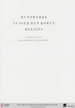 Rundwerke ausser den Koren. Reliefs - bearbeitet von Walter-Herwig Schuchhardt