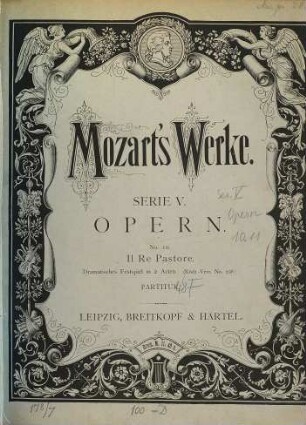 Wolfgang Amadeus Mozart's Werke : Kritisch durchgesehene Gesammtausgabe. 5,[10], Il Re Pastore : Dramatisches Festspiel ; KV 208
