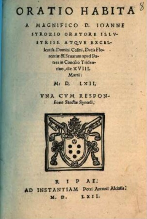 Oratio habita apud Patres in Concilio Tridentino die XVIII. Mart. 1562